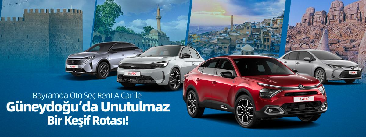 Bayramda Oto Seç Rent A Car ile Güneydoğu’da Unutulmaz Bir Keşif Rotası